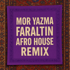 Umut Kaya Mor Yazma (FARALTIN Afro House Remix)
