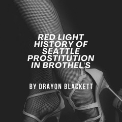 red light history of seattle prostitution in brothels