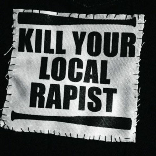 Kill Your Local Rapist