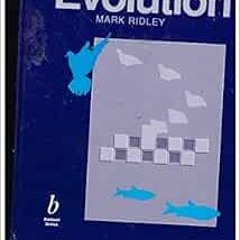 [Read] EPUB KINDLE PDF EBOOK Evolution by Mark Ridley ✏️