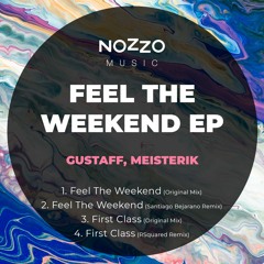 Gustaff, Meisterik - Feel The Weekend (Santiago Bejarano Remix)