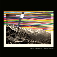 Dream Baby Dream - Banana Trance (Calm's Mellow Mellow Acid Remix)