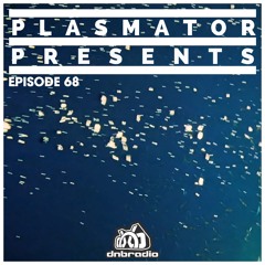 Plasmator LIVE on DNBRADIO - Plasmator Presents Episode 68