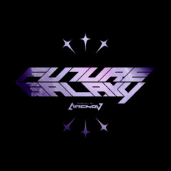 ✦FUTUREGALAXY✦ (SOUND CLOUD ver.)