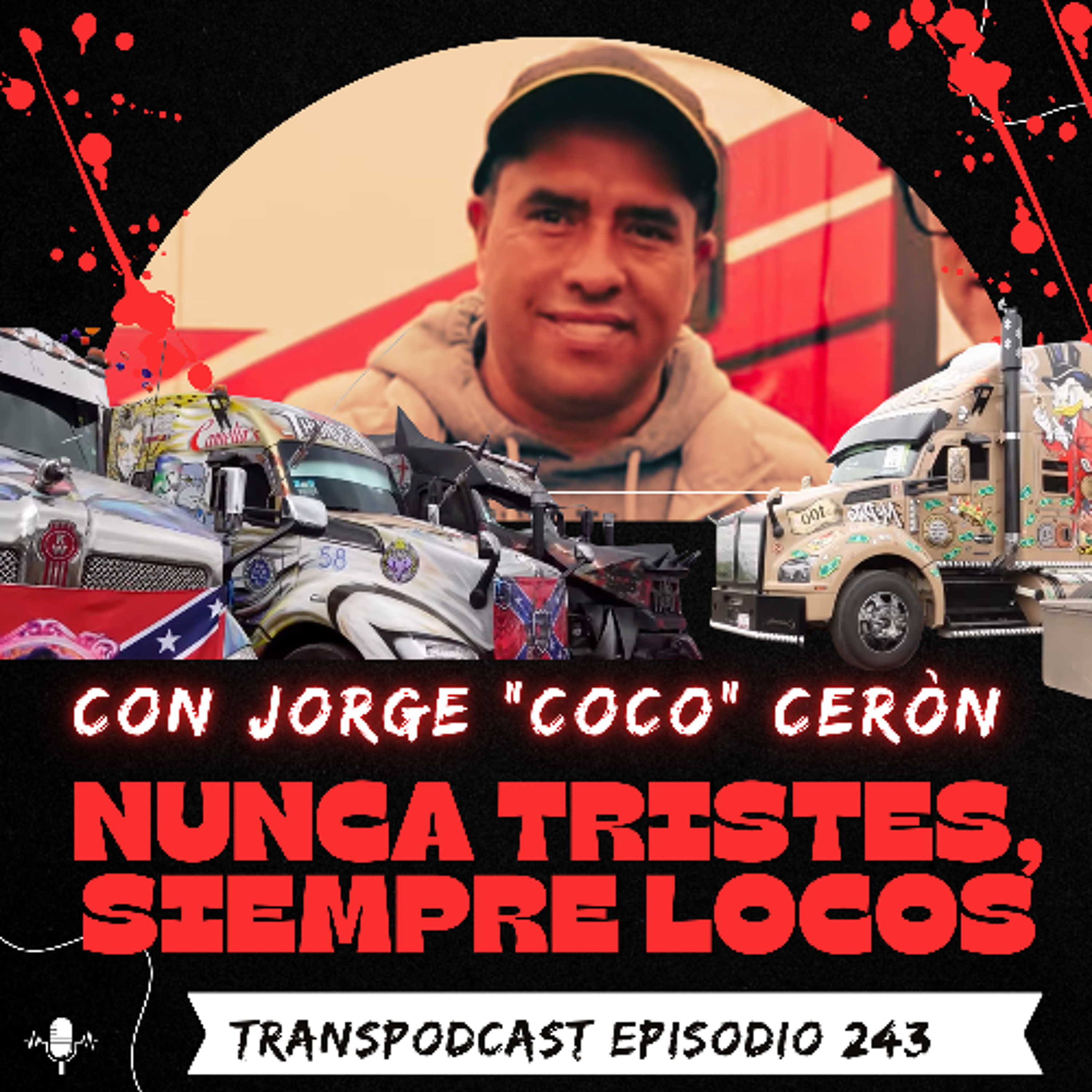 Nunca Tristes, Siempre Locos! Con Jorge "Coco" Cerón de Transportes Camelia