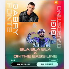 BLA BLA BLA  X ON THE BASS LINE