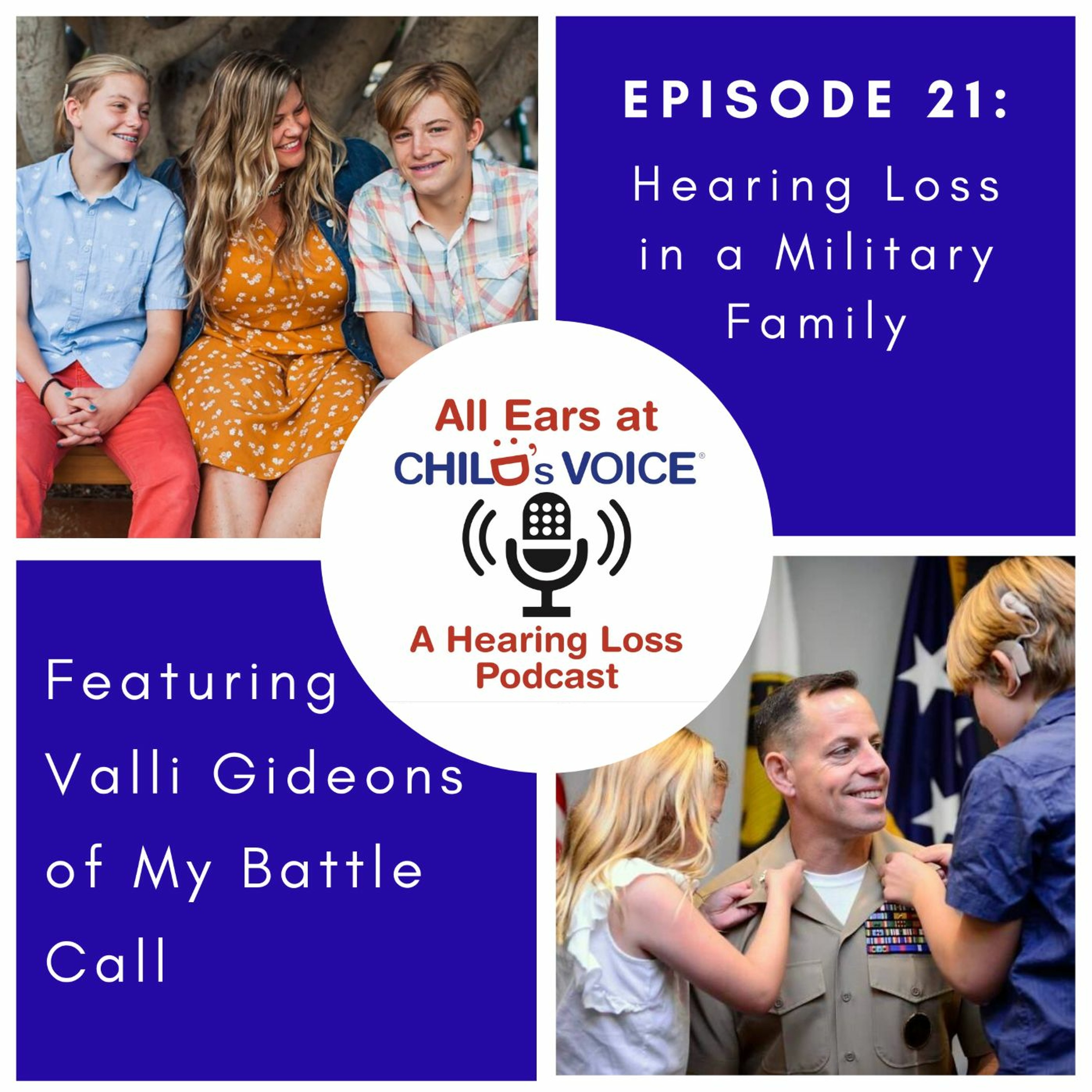 21. Hearing Loss in a Military Family (ft. Valli Gideons of My Battle Call)