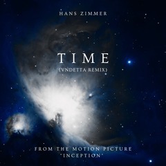 Hans Zimmer - Time (VNDETTA Remix)