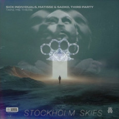 Third Party & Matisse & Sadko & Sick Individuals vs. Steve Angello - Take Me There x Stockholm Skies