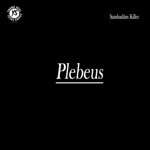 Sambadãm Killer - Plebeus - (Prod.by Sambadãm Killer).mp3