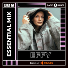 EFFY - BBC RADIO 1 ESSENTIAL MIX
