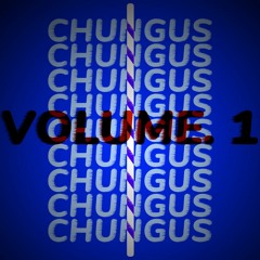 HUMUNGUS CHUNGUS - CHUNGUS VIP