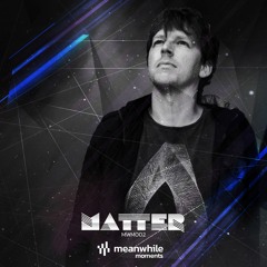 Meanwhile Moments 002 - Matter