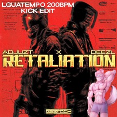 Adjuzt & DEEZL - RETALIATION (LguaTempo 200BPM Kick Edit)