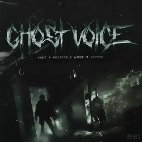 GHOST VOICE Pt.1