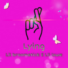 Lying (Ft. Lil lxwe)(Prod. Jody & Righter)