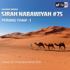Sirah Nabawiyah #75 - Perang Tha'if (Bag - 1) - Ustadz Dr. Firanda Andirja M.A.