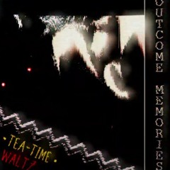 TEA-TIME WALTZ  Outcome Memories OST