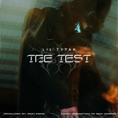 Lil Tytan - The Test (Prod. Iron Price/Noah Sebastian of Bad Omens)
