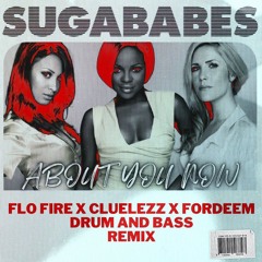 Sugababes - About You Now (Flo Fire X Cluelezz X Fordeem Remix)