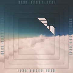 Inside a Digital Dream EP [Available NOW on Spotify]