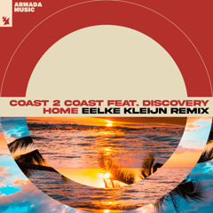 Coast 2 Coast feat. Discovery - Home (Eelke Kleijn Remix)
