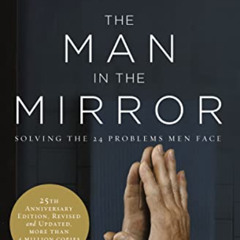 free KINDLE ✏️ The Man in the Mirror: Solving the 24 Problems Men Face by  Patrick Mo