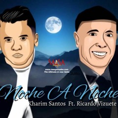 Noche a Noche - Kharim Santos Ft. Ricardo Vizuete