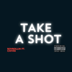 TAKE A SHOT - Royrollin x Fang