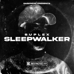 Darkness Premiere: Suplex - Sleepwalker