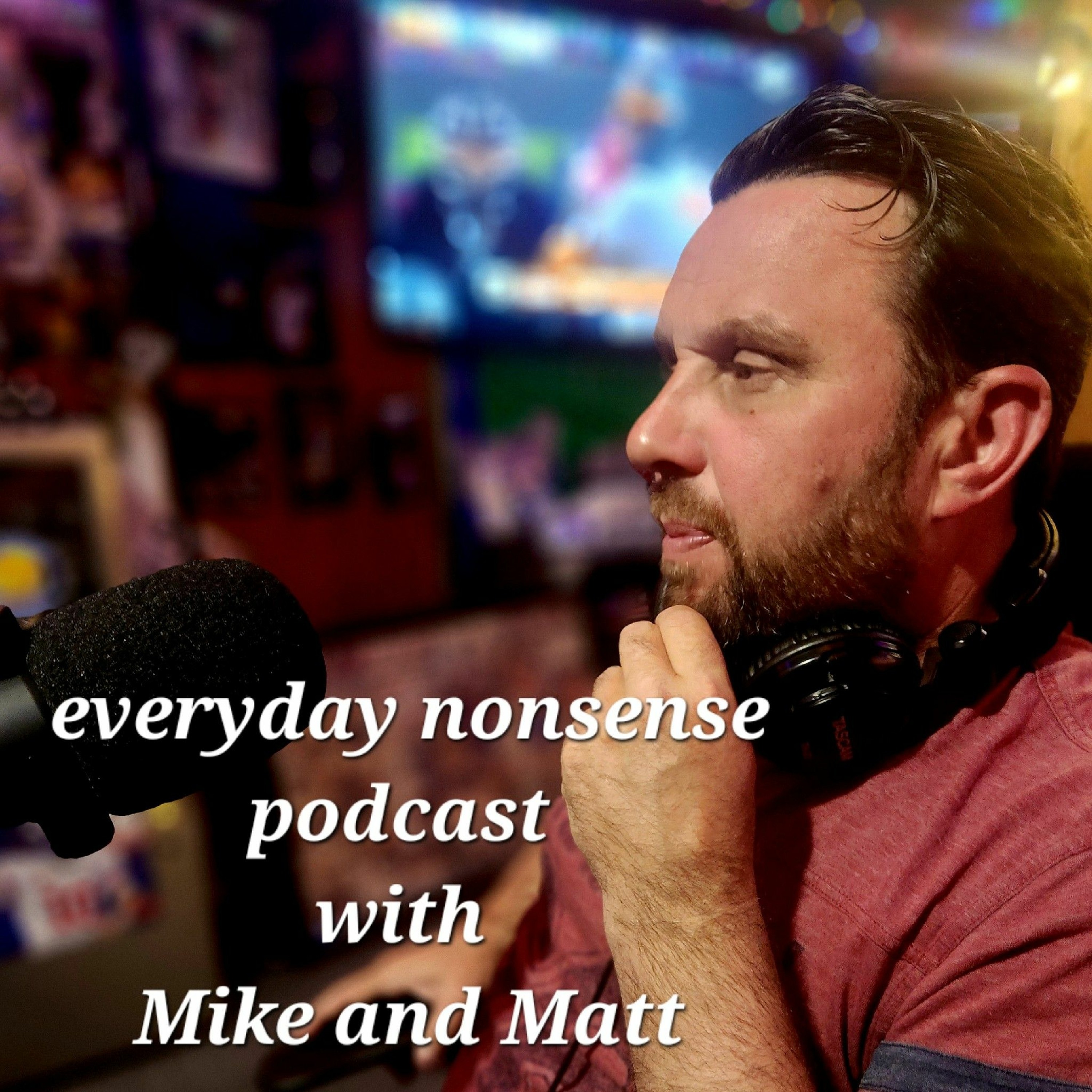 everyday nonsense podcast with Mike and Matt