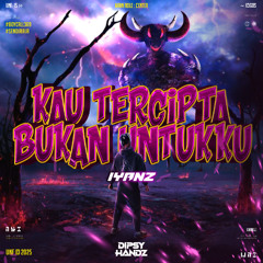 KAU TERCIPTA BUKAN UNTUKKU ( DIPSY HANDZ X IYANZ ) #BOYCALL369