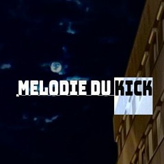 Melodie Du Kick