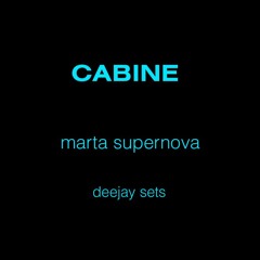 Marta Supernova at Cabine  .  rj