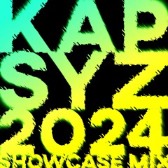Kapsyz 2024 Showcase Mix