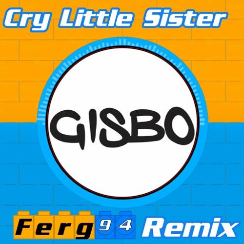 Gisbo - Cry Little Sister (Ferg 94 Remix)
