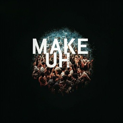 make uh