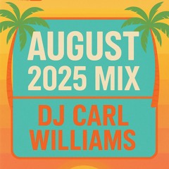 Dj Carl Williams August 2025 Mix