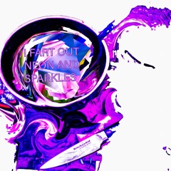 drake defee - I FART OUT NEON AND SPARKLES