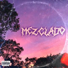 MEZCLADO(ft. kiros)