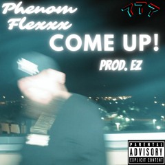 Come Up! (Prod. EZ)