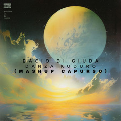 Bacio di Giuda X Danza Kuduro (Capurso Mashup)