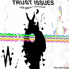 Trust Issues (Feat.Lucki & Shadow Jules) (Prod.delux)