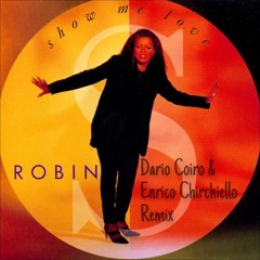 Robin S - Show Me Love (Dario Coiro & Enrico Chirchiello Remix) Free Download