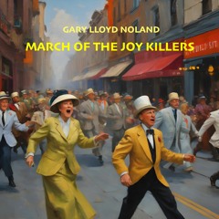 MARCH OF THE JOY KILLERS