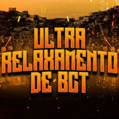 Ultra Relaxamento de bct