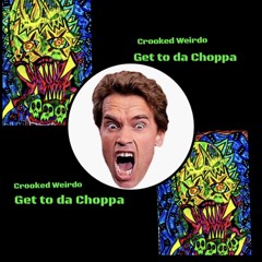 Get To Da Choppa