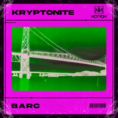 BARC - Kryptonite [ FREE DOWNLOAD ]