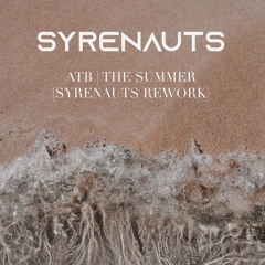FREE DL: ATB - The Summer [SYRENAUTS, Xtabay, Gabrielle AG Rework]