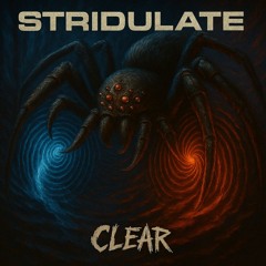 CLEAR - STRIDULATE